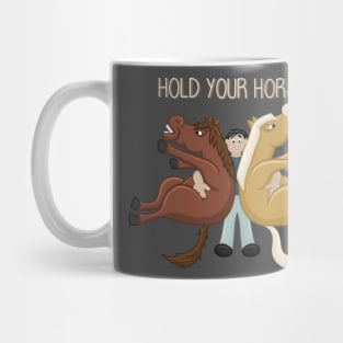 Hold Your Horses, Literally. Funny Cartoon Horse Digital Illustration Mug